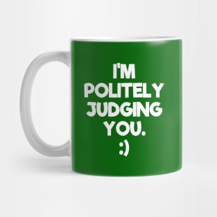 Politely Judging You | Quotes | Green Mug